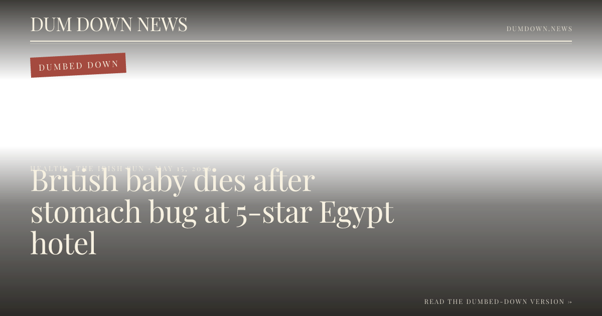 Dumbed Down: British baby dies after stomach bug at 5-star Egypt hotel